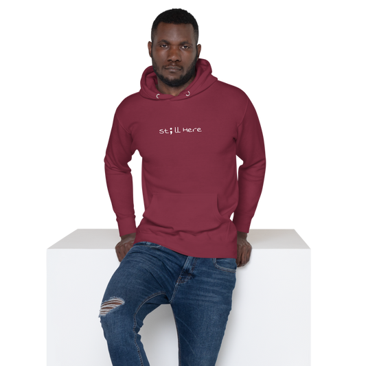 St;ll Here Unisex Hoodie - Smiles For Humans